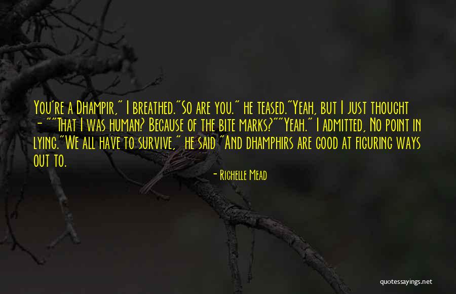 Piyadasa Wijekoons Birthplace Quotes By Richelle Mead Piyadasa Wijekoons Birthplace Quotes By Richelle Mead