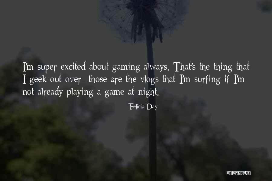 Piyush Chawla Quotes By Felicia Day Piyush Chawla Quotes By Felicia Day
