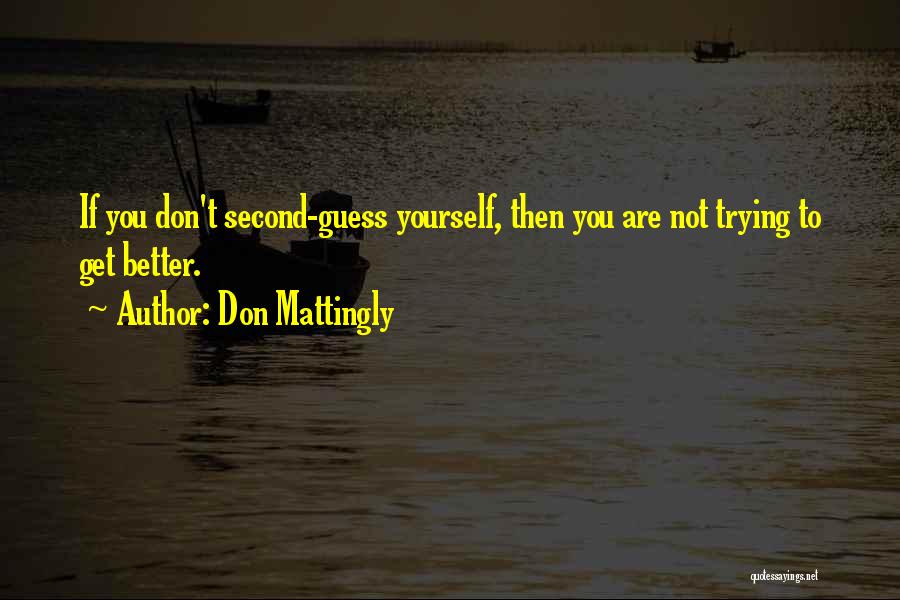 Piyush Gupta Quotes By Don Mattingly