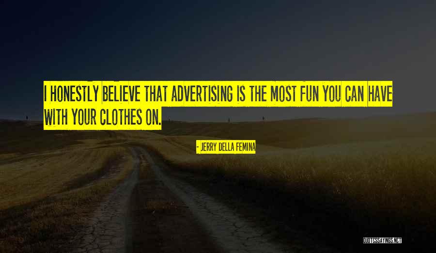 Piznez Quotes By Jerry Della Femina Piznez Quotes By Jerry Della Femina