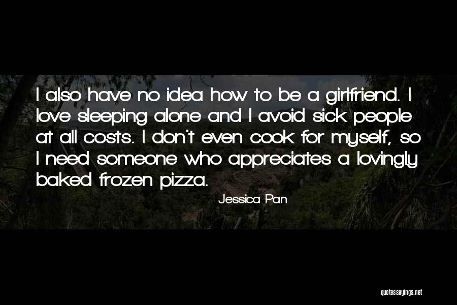 Pizza And Love Quotes By Jessica Pan Pizza And Love Quotes By Jessica Pan