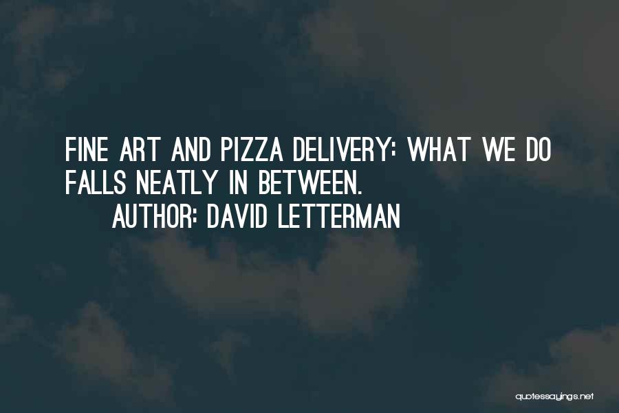Pizza Delivery Quotes By David Letterman