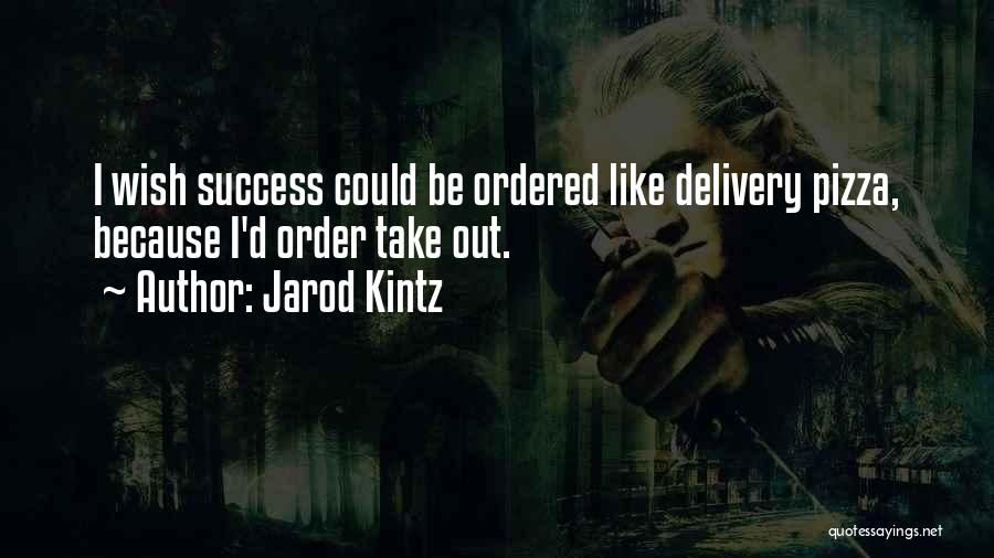 Pizza Delivery Quotes By Jarod Kintz