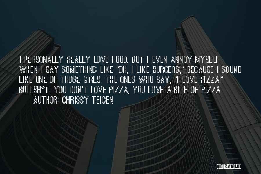 Pizza Love Quotes By Chrissy Teigen
