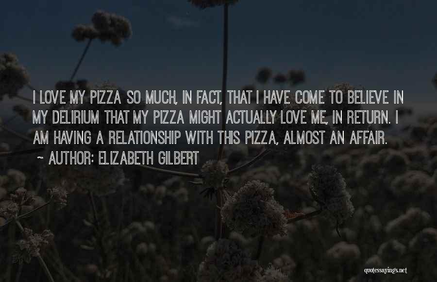 Pizza Love Quotes By Elizabeth Gilbert