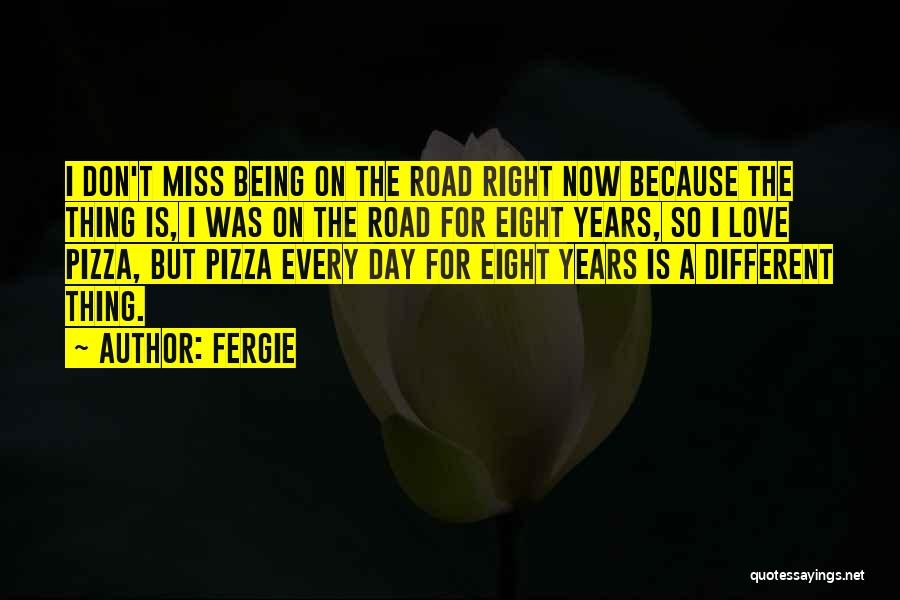 Pizza Love Quotes By Fergie