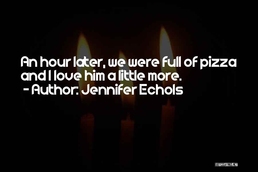 Pizza Love Quotes By Jennifer Echols