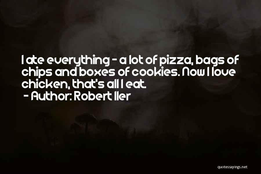 Pizza Love Quotes By Robert Iler