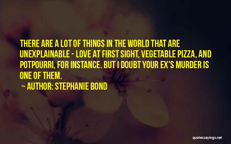 Pizza Love Quotes By Stephanie Bond
