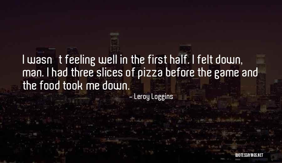 Pizza Man Quotes By Leroy Loggins