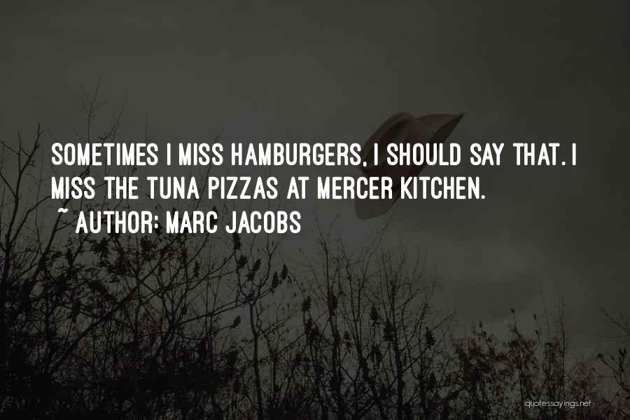 Pizzas Quotes By Marc Jacobs