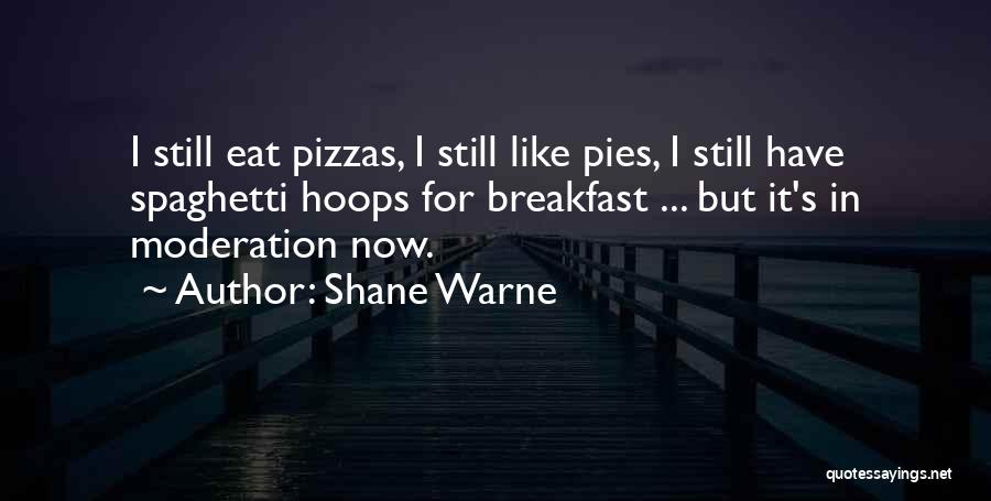 Pizzas Quotes By Shane Warne