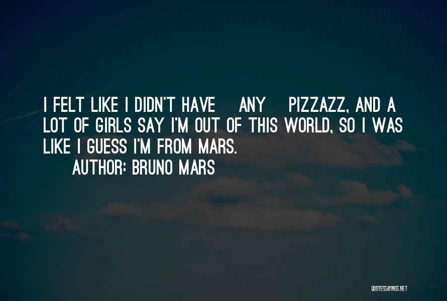 Pizzazz Quotes By Bruno Mars
