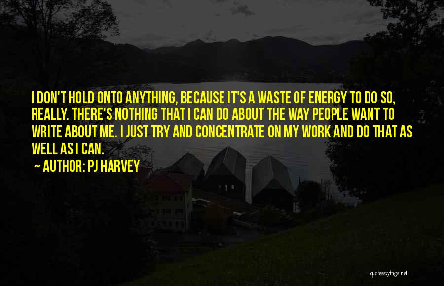PJ Harvey Quotes 1782896