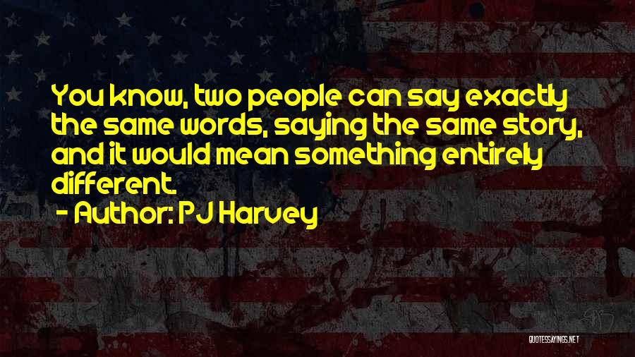PJ Harvey Quotes 2220088