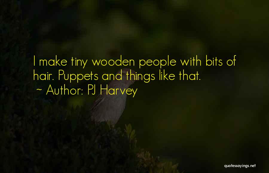 PJ Harvey Quotes 294954