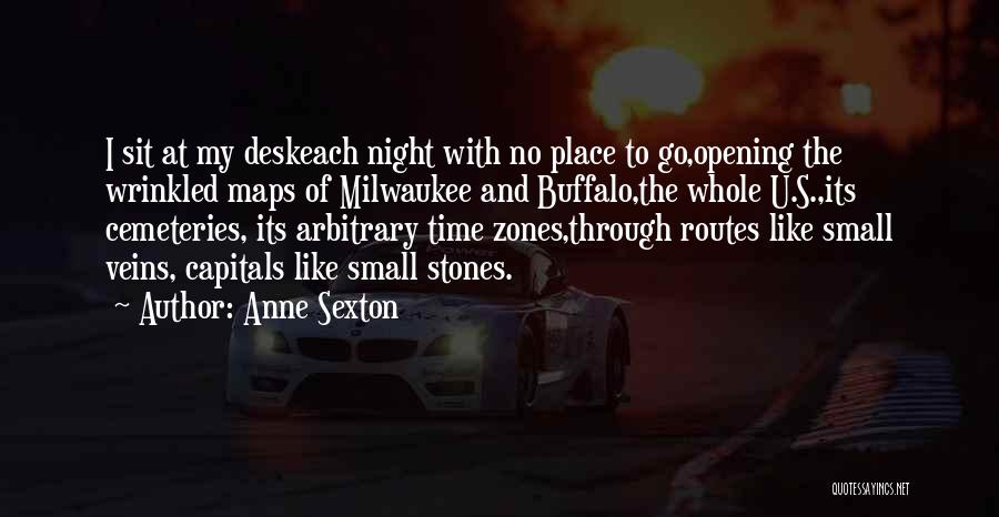 Place And Time Quotes By Anne Sexton