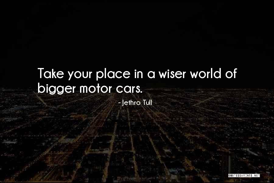 Place Car Quotes By Jethro Tull Place Car Quotes By Jethro Tull