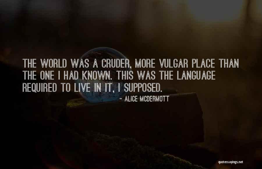 Place In The World Quotes By Alice McDermott Place In The World Quotes By Alice McDermott