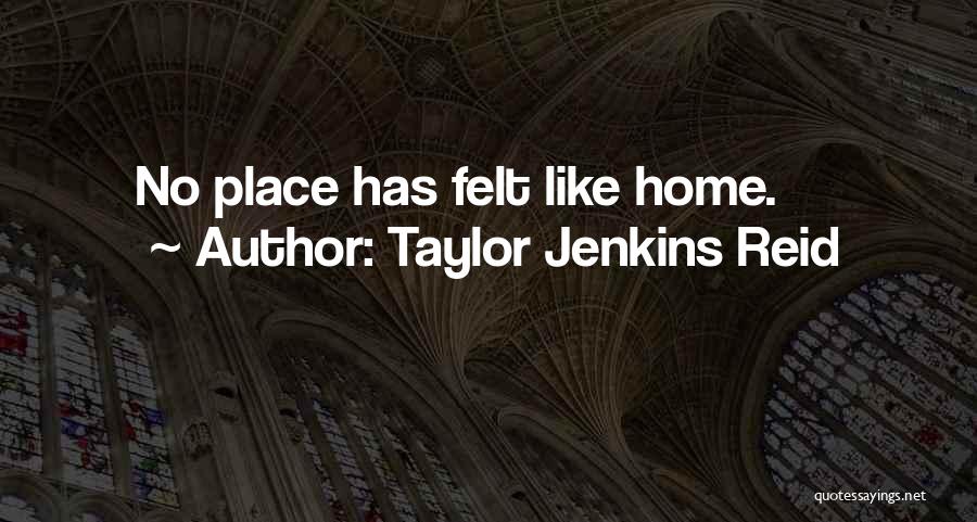 Place Like Home Quotes By Taylor Jenkins Reid