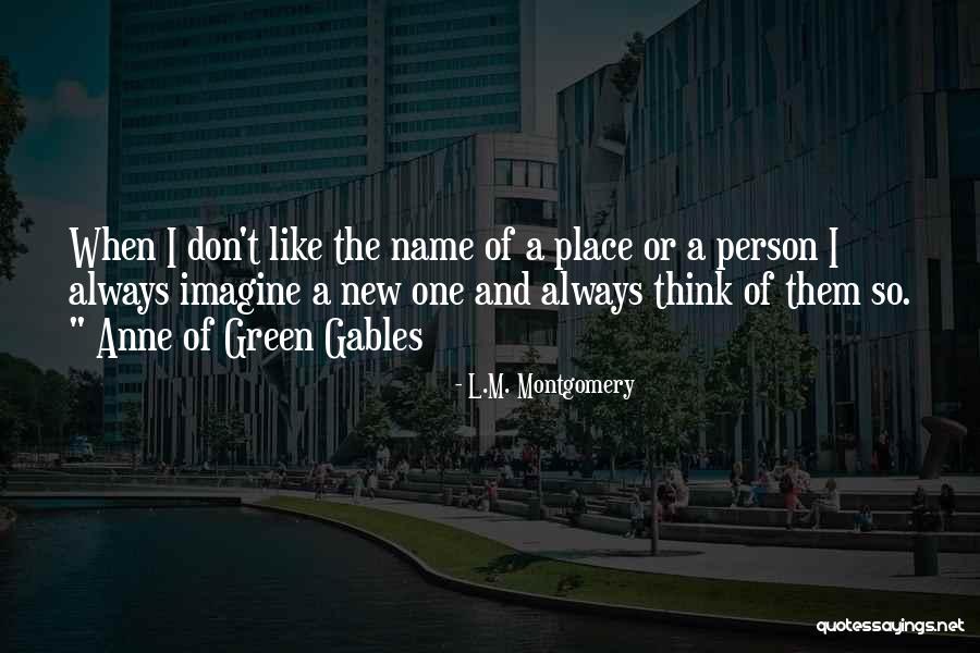 Place Name Quotes By L.M. Montgomery Place Name Quotes By L.M. Montgomery