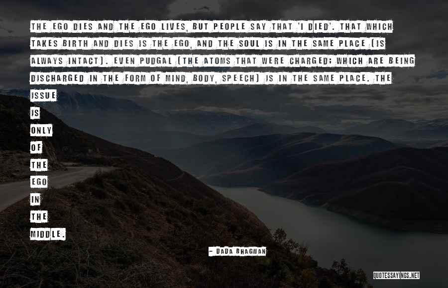 Place Of Birth Quotes By Dada Bhagwan Place Of Birth Quotes By Dada Bhagwan