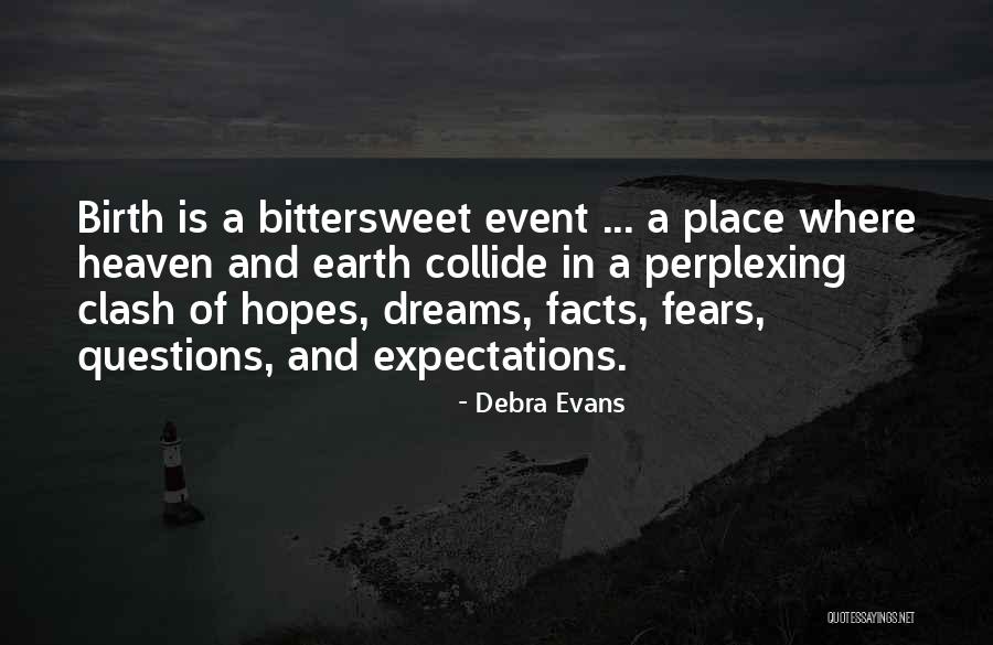 Place Of Birth Quotes By Debra Evans Place Of Birth Quotes By Debra Evans