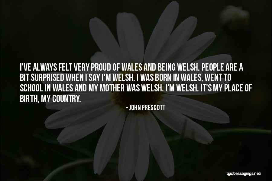 Place Of Birth Quotes By John Prescott Place Of Birth Quotes By John Prescott