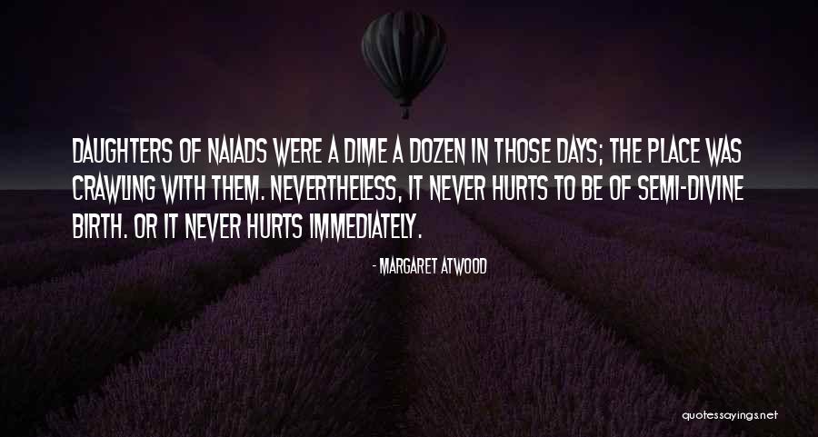 Place Of Birth Quotes By Margaret Atwood Place Of Birth Quotes By Margaret Atwood