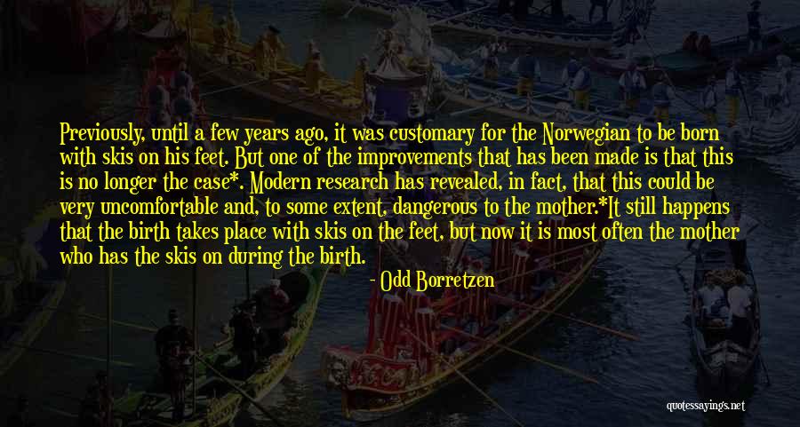 Place Of Birth Quotes By Odd Borretzen Place Of Birth Quotes By Odd Borretzen