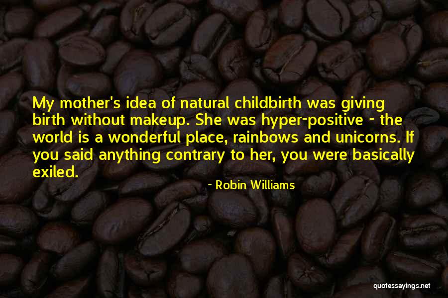 Place Of Birth Quotes By Robin Williams Place Of Birth Quotes By Robin Williams