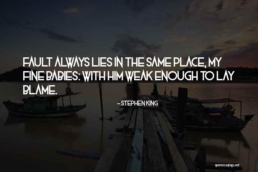 Place The Blame Quotes By Stephen King Place The Blame Quotes By Stephen King