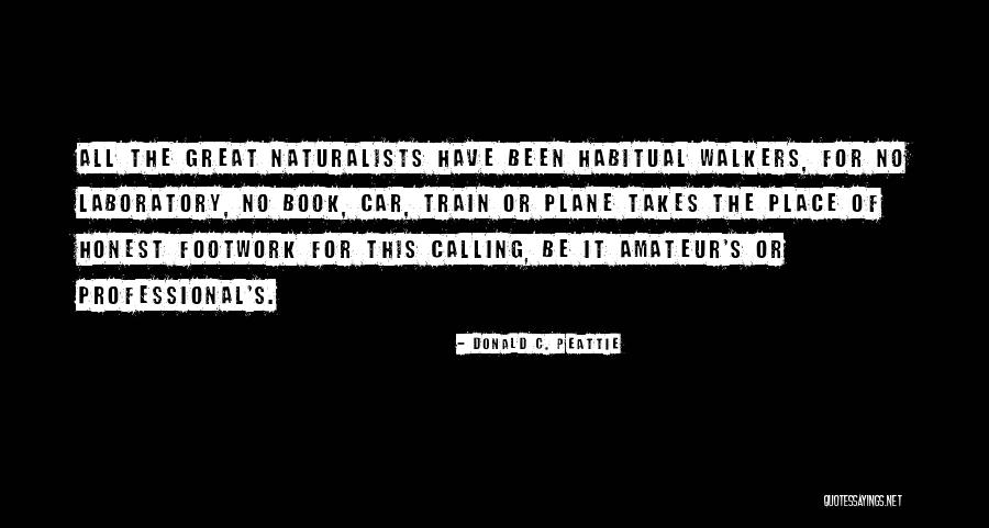 Place Then Train Quotes By Donald C. Peattie Place Then Train Quotes By Donald C. Peattie