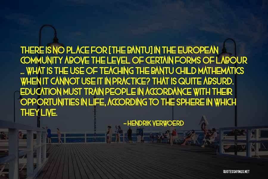 Place Then Train Quotes By Hendrik Verwoerd Place Then Train Quotes By Hendrik Verwoerd