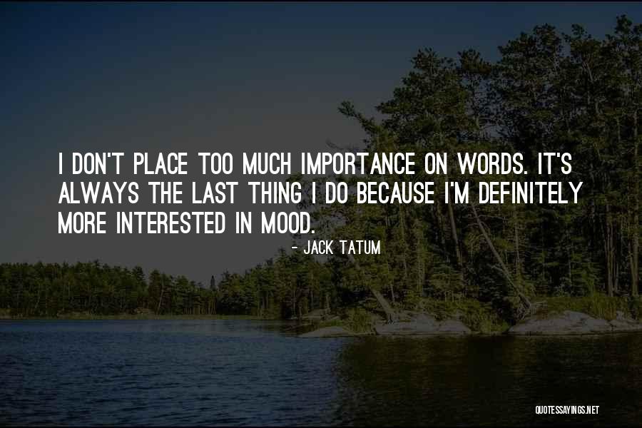 Place Too Quotes By Jack Tatum Place Too Quotes By Jack Tatum