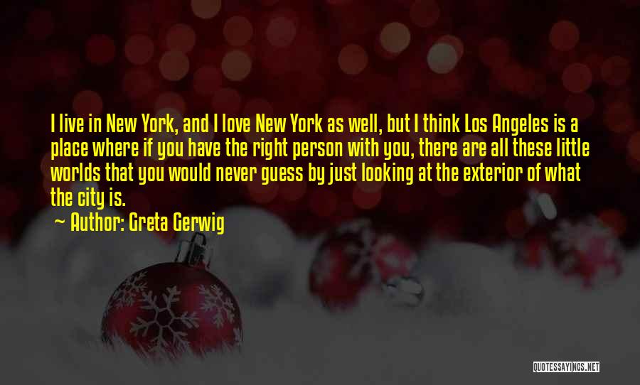 Place You Love Quotes By Greta Gerwig