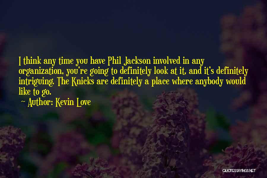 Place You Love Quotes By Kevin Love