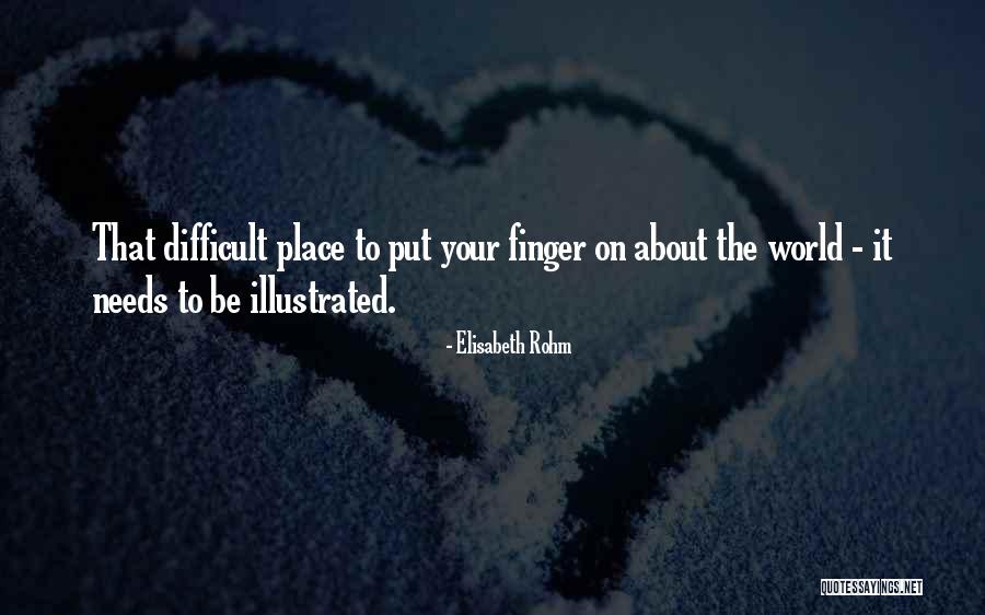 Place Your Finger Quotes By Elisabeth Rohm Place Your Finger Quotes By Elisabeth Rohm