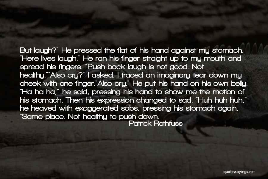 Place Your Finger Quotes By Patrick Rothfuss Place Your Finger Quotes By Patrick Rothfuss