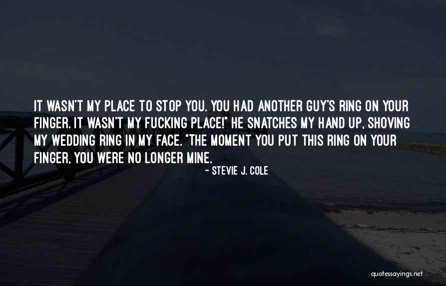 Place Your Finger Quotes By Stevie J. Cole Place Your Finger Quotes By Stevie J. Cole