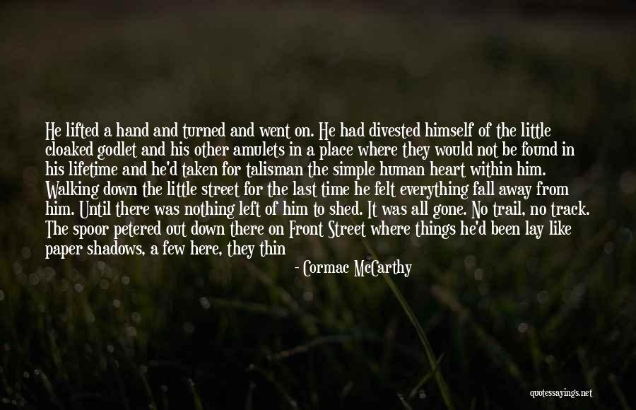 Place Your Hand Over Your Heart Quotes By Cormac McCarthy