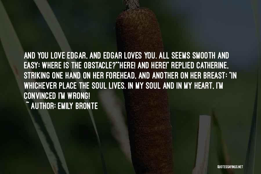 Place Your Hand Over Your Heart Quotes By Emily Bronte