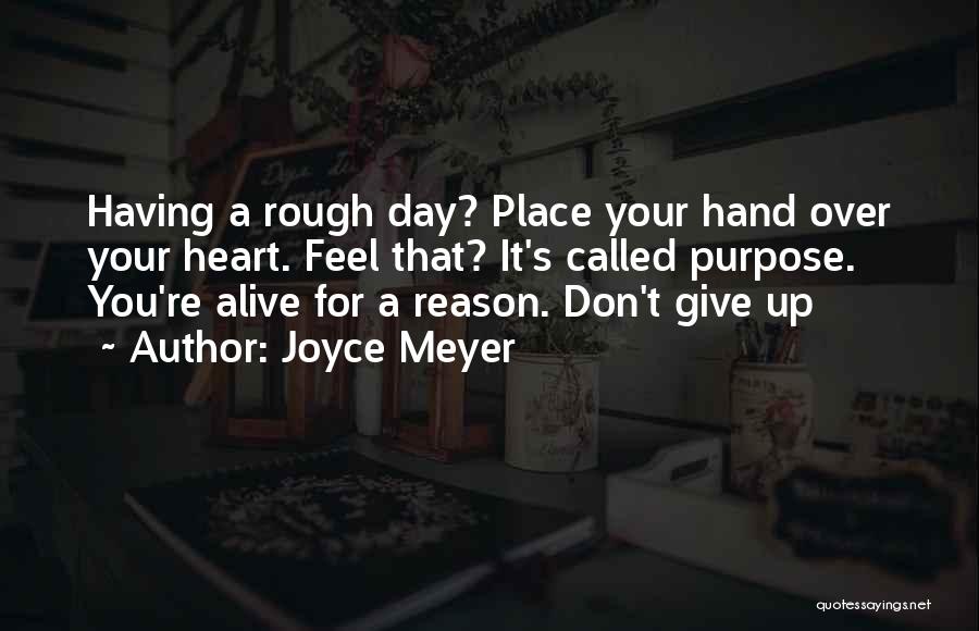 Place Your Hand Over Your Heart Quotes By Joyce Meyer