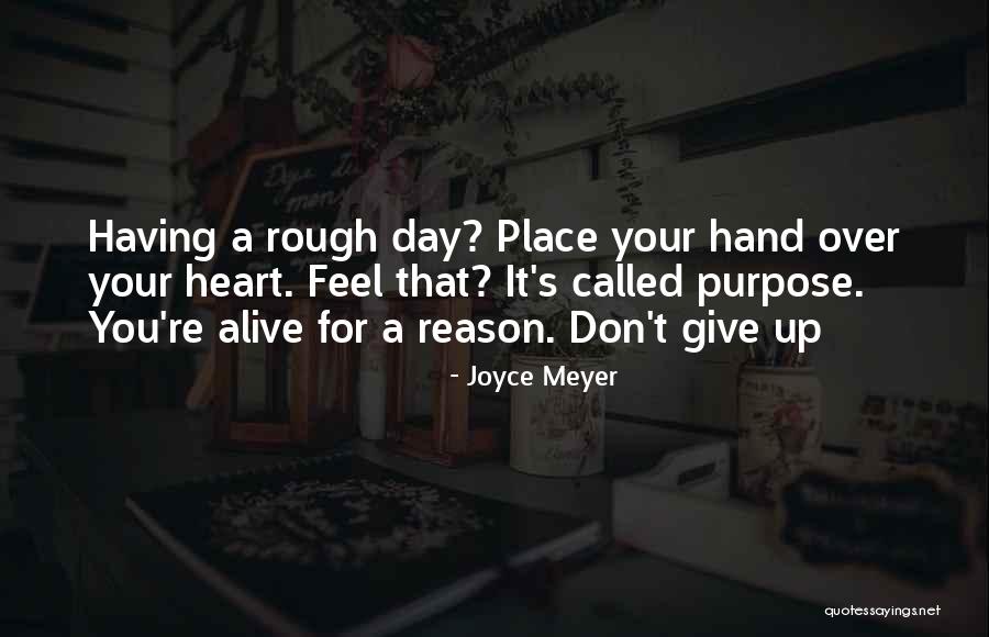 Place Your Hand Over Your Heart Quotes By Joyce Meyer