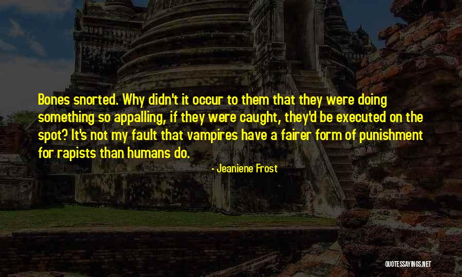 Placental Quotes By Jeaniene Frost Placental Quotes By Jeaniene Frost