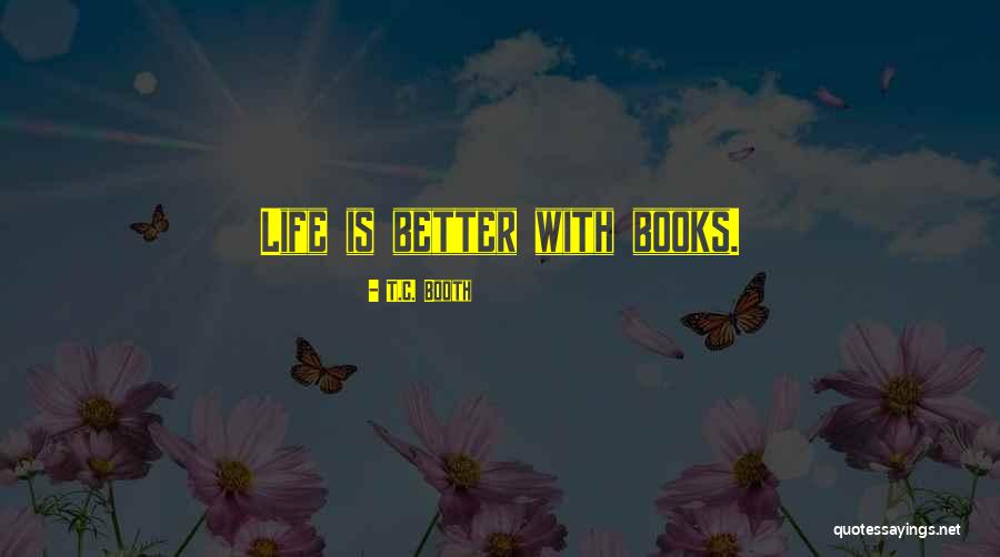 Placerea La Quotes By T.C. Booth Placerea La Quotes By T.C. Booth