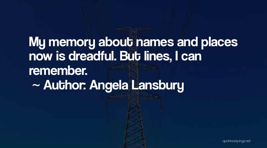 Places And Memories Quotes By Angela Lansbury