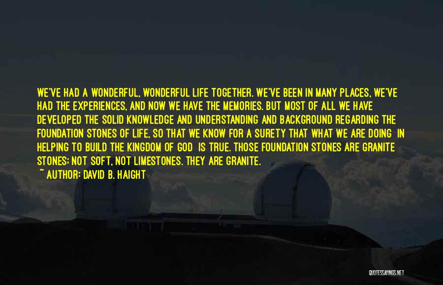 Places And Memories Quotes By David B. Haight