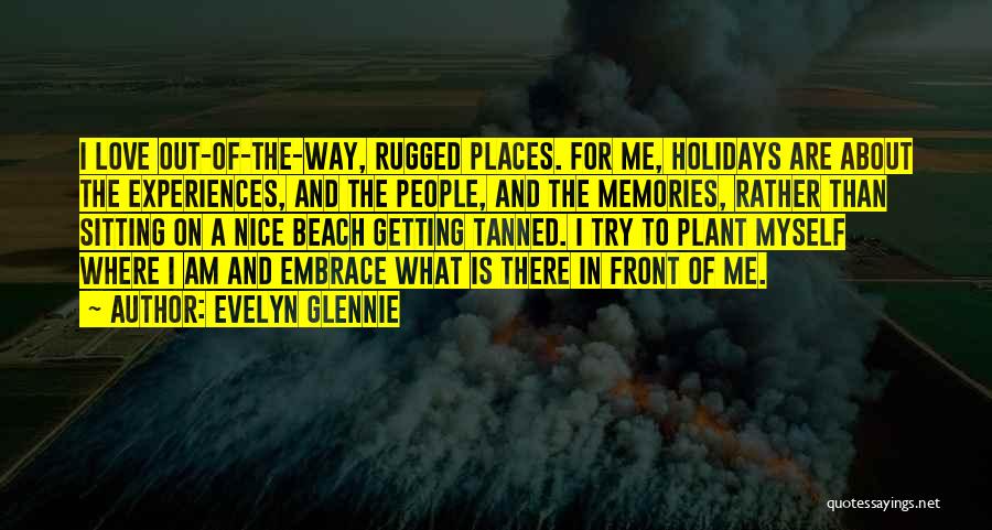 Places And Memories Quotes By Evelyn Glennie