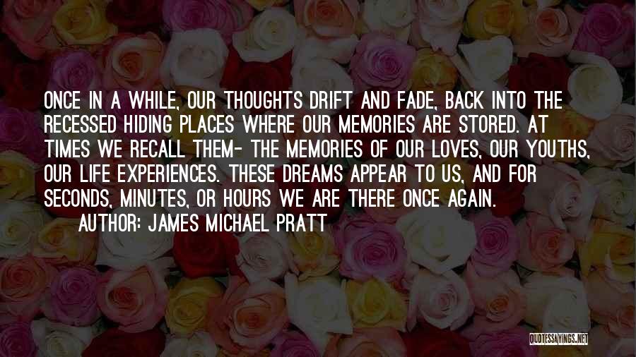 Places And Memories Quotes By James Michael Pratt